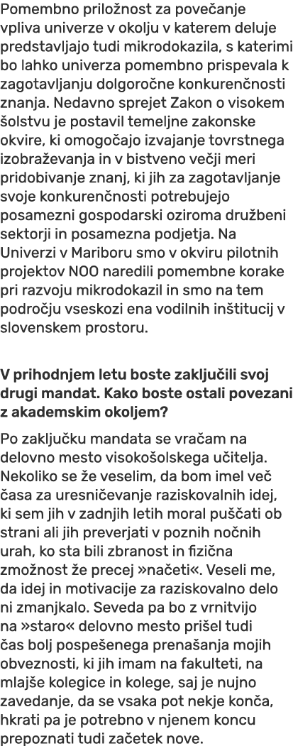 Pomembno prilo nost za pove anje vpliva univerze v okolju v katerem deluje predstavljajo tudi mikrodokazila, s kateri...