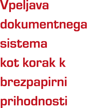 Vpeljava dokumentnega sistema kot korak k brezpapirni prihodnosti