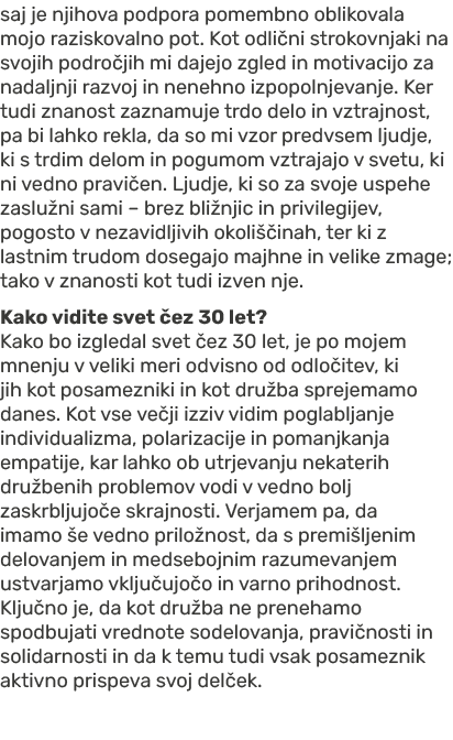 saj je njihova podpora pomembno oblikovala mojo raziskovalno pot. Kot odli ni strokovnjaki na svojih podro jih mi daj...