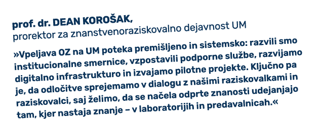prof. dr. DEAN KORO AK, prorektor za znanstvenoraziskovalno dejavnost UM »Vpeljava OZ na UM poteka premi ljeno in sis...