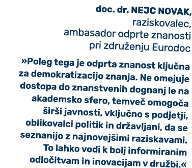 doc. dr. NEJC NOVAK, raziskovalec, ambasador odprte znanosti pri zdru enju Eurodoc »Poleg tega je odprta znanost klju...