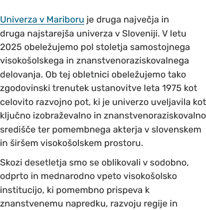 Univerza v Mariboru je druga najve ja in druga najstarej a univerza v Sloveniji. V letu 2025 obele ujemo pol stoletja...