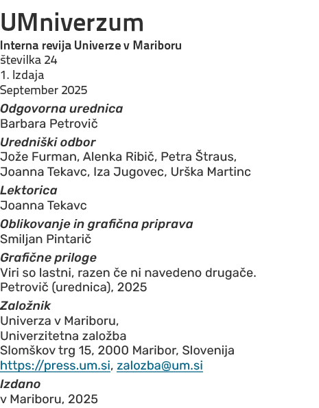 UMniverzum Interna revija Univerze v Mariboru tevilka 24 1. Izdaja September 2025 Odgovorna urednica Barbara Petrovi...