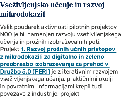 Vse ivljenjsko u enje in razvoj mikrodokazil Velik poudarek aktivnosti pilotnih projektov NOO je bil namenjen razvoju...