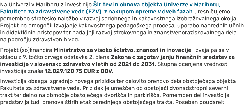 Na Univerzi v Mariboru z investicijo iritev in obnova objekta Univerze v Mariboru, Fakultete za zdravstvene vede (FZ...