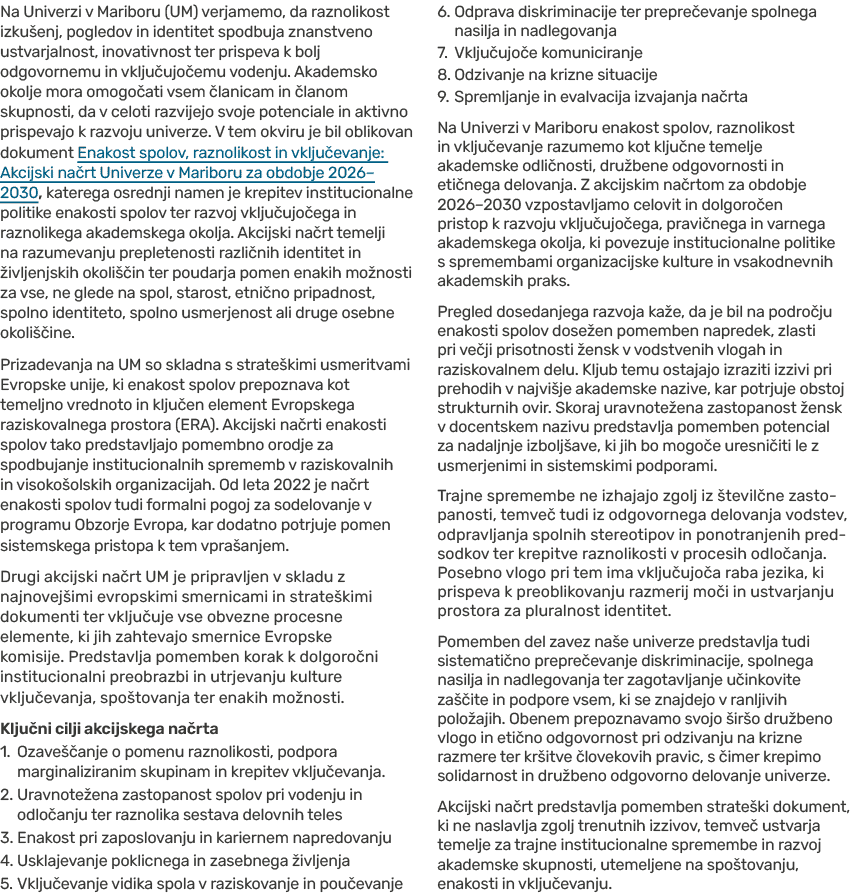 Na Univerzi v Mariboru (UM) verjamemo, da raznolikost izku enj, pogledov in identitet spodbuja znanstveno ustvarjalno...