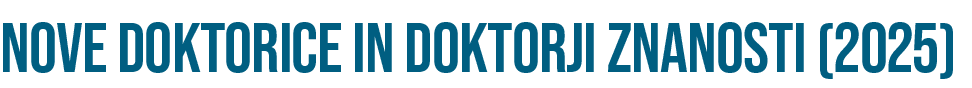 NOVE DOKTORICE IN DOKTORJI ZNANOSTI (2025)