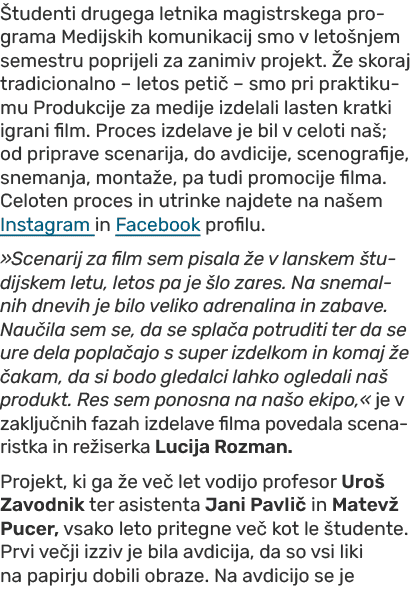  tudenti drugega letnika magistrskega programa Medijskih komunikacij smo v leto njem semestru poprijeli za zanimiv pr...