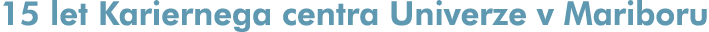 15 let Kariernega centra Univerze v Mariboru