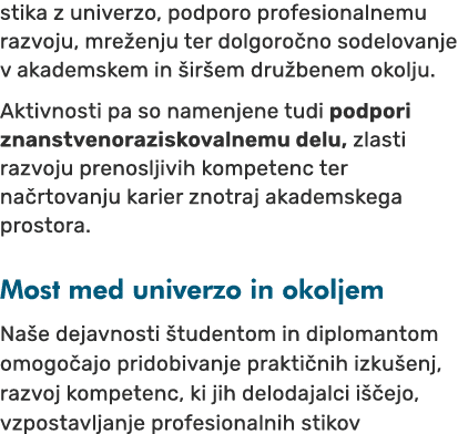 stika z univerzo, podporo profesionalnemu razvoju, mre enju ter dolgoro no sodelovanje v akademskem in ir em dru ben...