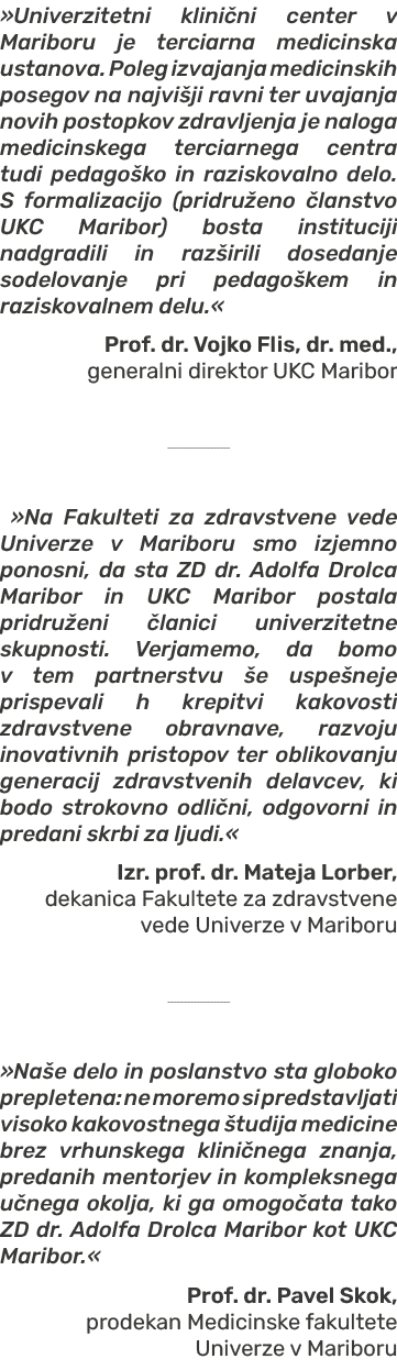 »Univerzitetni klini ni center v Mariboru je terciarna medicinska ustanova. Poleg izvajanja medicinskih posegov na na...