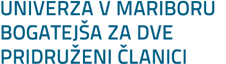 UNIVERZA V MARIBORU BOGATEJ A ZA DVE PRIDRU ENI LANICI