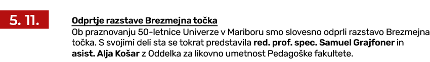 ￼ Odprtje razstave Brezmejna to ka Ob praznovanju 50 letnice Univerze v Mariboru smo slovesno odprli razstavo Brezmej...