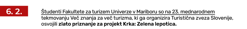 ￼ tudenti Fakultete za turizem Univerze v Mariboru so na 23. mednarodnem tekmovanju Ve  znanja za ve  turizma, ki ga...