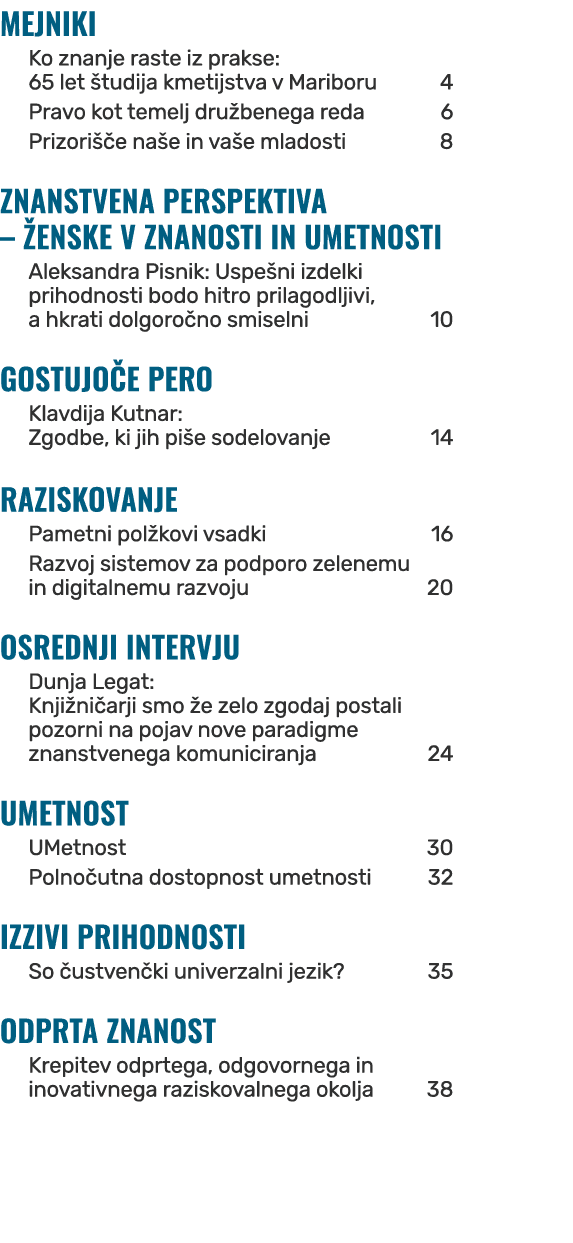 MEJNIKI Ko znanje raste iz prakse: 65 let tudija kmetijstva v Mariboru 4 Pravo kot temelj dru benega reda 6 Prizori ...