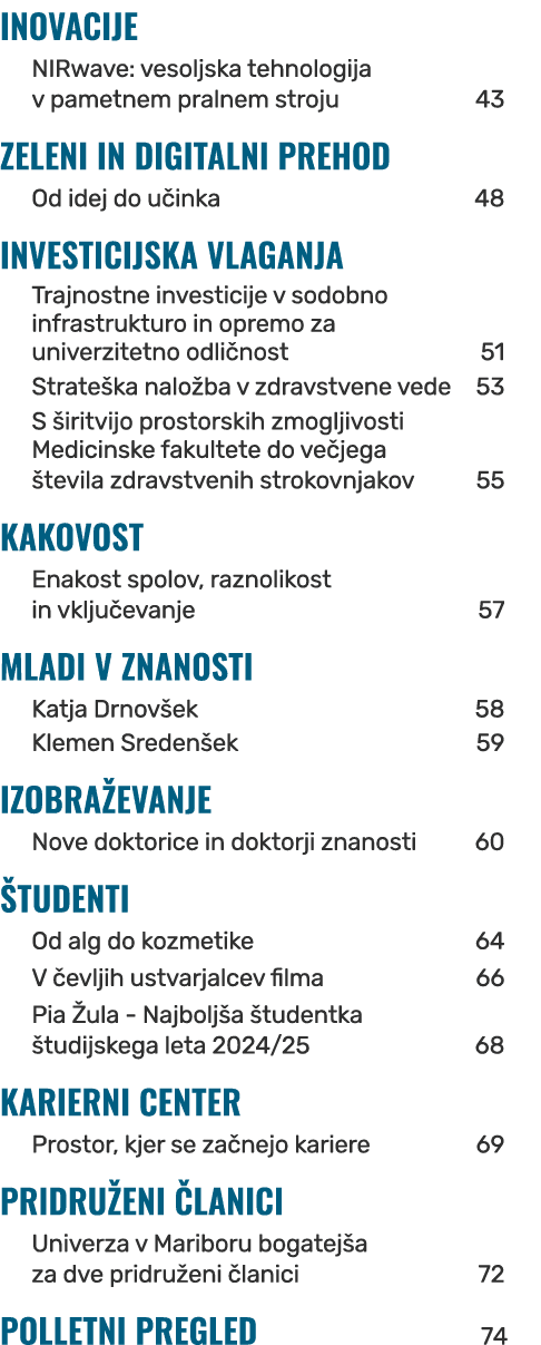 INOVACIJE NIRwave: vesoljska tehnologija v pametnem pralnem stroju 43 ZELENI IN DIGITALNI PREHOD Od idej do u inka 48...