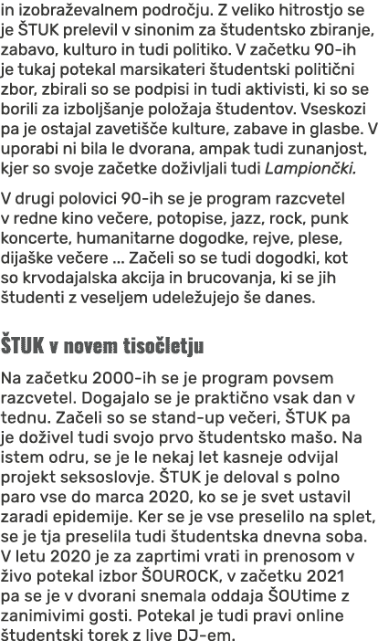in izobra evalnem podro ju. Z veliko hitrostjo se je TUK prelevil v sinonim za  tudentsko zbiranje, zabavo, kulturo ...