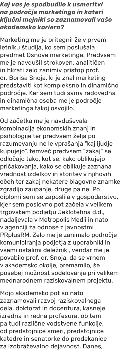 Kaj vas je spodbudilo k usmeritvi na podro je marketinga in kateri klju ni mejniki so zaznamovali va o akademsko kari...
