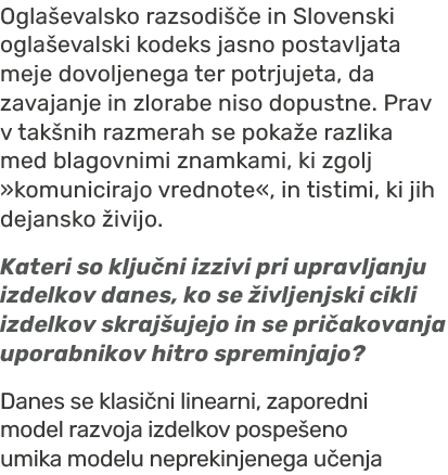 Ogla evalsko razsodi e in Slovenski ogla evalski kodeks jasno postavljata meje dovoljenega ter potrjujeta, da zavaja...