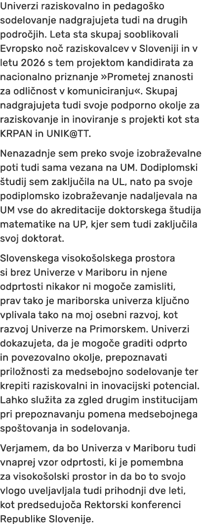 Univerzi raziskovalno in pedago ko sodelovanje nadgrajujeta tudi na drugih podro jih. Leta sta skupaj sooblikovali Ev...