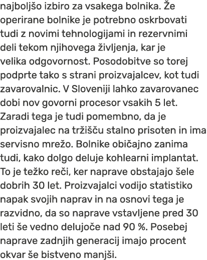 najbolj o izbiro za vsakega bolnika. e operirane bolnike je potrebno oskrbovati tudi z novimi tehnologijami in rezer...