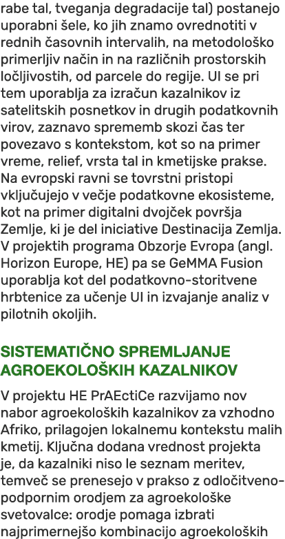 rabe tal, tveganja degradacije tal) postanejo uporabni ele, ko jih znamo ovrednotiti v rednih  asovnih intervalih, n...