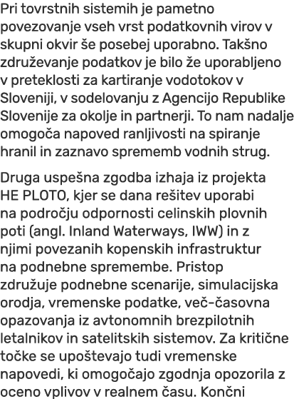 Pri tovrstnih sistemih je pametno povezovanje vseh vrst podatkovnih virov v skupni okvir e posebej uporabno. Tak no ...