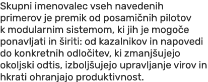 Skupni imenovalec vseh navedenih primerov je premik od posami nih pilotov k modularnim sistemom, ki jih je mogo e pon...