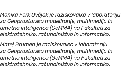 ￼ Monika Ferk Ov jak je raziskovalka v laboratoriju za Geoprostorsko modeliranje, multimedijo in umetno inteligenco (...