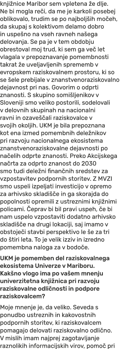 knji nice Maribor sem vpletena e dlje. Ne bi mogla re i, da me je karkoli posebej oblikovalo, trudim se po najbolj i...