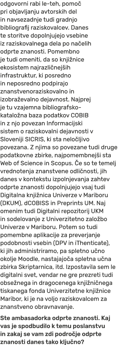 odgovorni rabi le teh, pomo pri objavljanju avtorskih del in navsezadnje tudi gradnjo bibliografij raziskovalcev. Da...