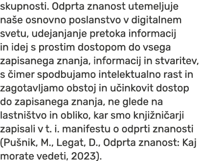 skupnosti. Odprta znanost utemeljuje na e osnovno poslanstvo v digitalnem svetu, udejanjanje pretoka informacij in id...