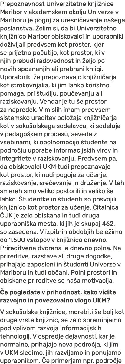 Prepoznavnost Univerzitetne knji nice Maribor v akademskem okolju Univerze v Mariboru je pogoj za uresni evanje na eg...