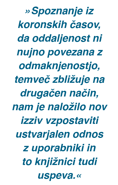 »Spoznanje iz koronskih asov, da oddaljenost ni nujno povezana z odmaknjenostjo, temve  zbli uje na druga en na in, ...