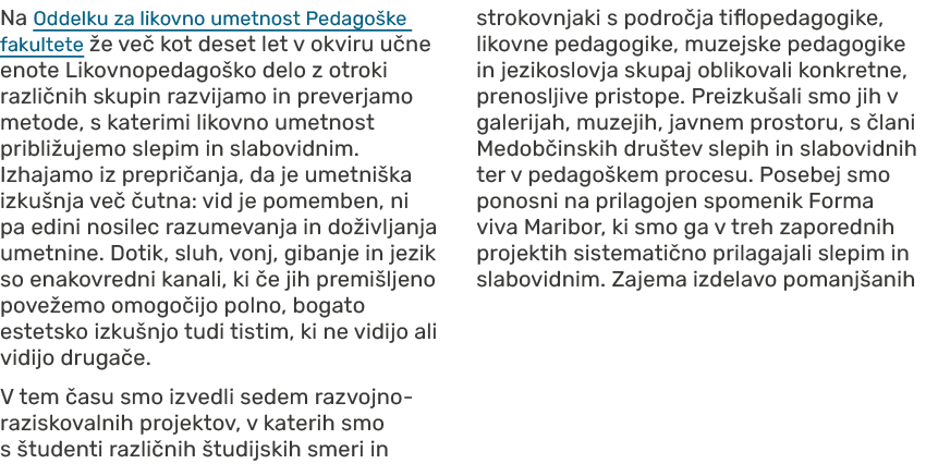 Na Oddelku za likovno umetnost Pedago ke fakultete e ve  kot deset let v okviru u ne enote Likovnopedago ko delo z o...