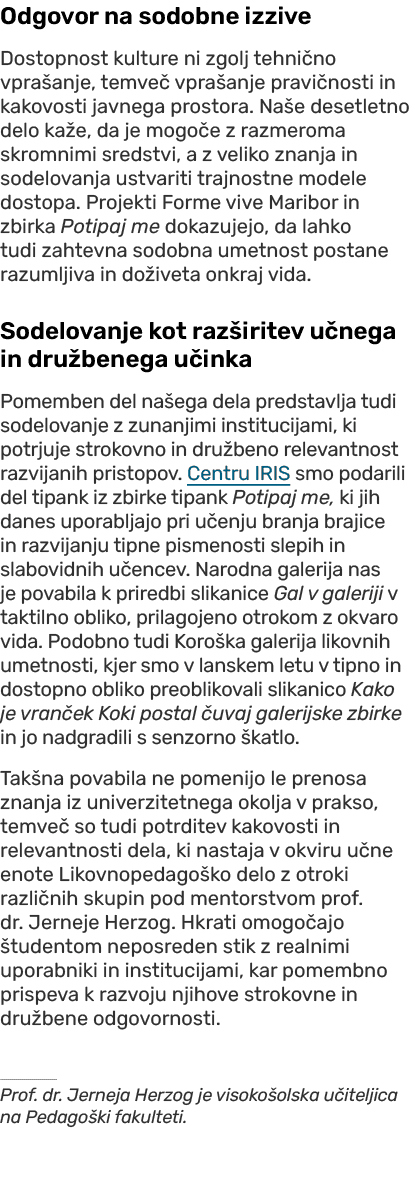 Odgovor na sodobne izzive Dostopnost kulture ni zgolj tehni no vpra anje, temve vpra anje pravi nosti in kakovosti j...
