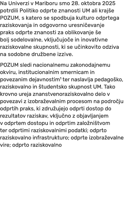 Na Univerzi v Mariboru smo 28. oktobra 2025 potrdili Politiko odprte znanosti UM ali kraj e POZUM, s katero se spodbu...