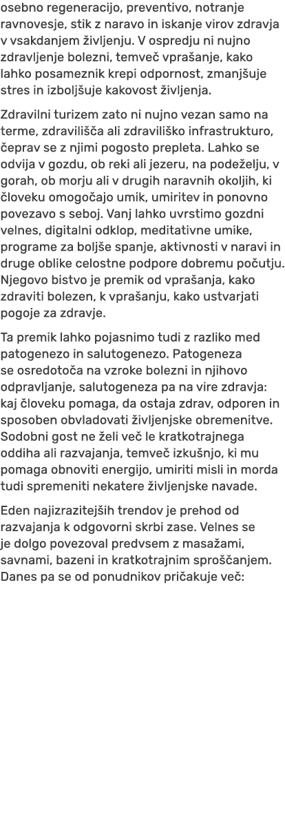osebno regeneracijo, preventivo, notranje ravnovesje, stik z naravo in iskanje virov zdravja v vsakdanjem ivljenju. ...