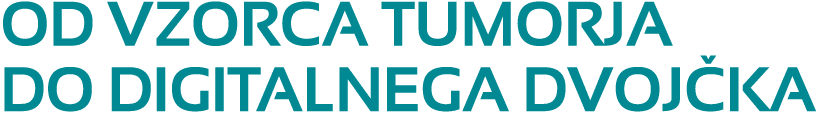 OD VZORCA TUMORJA DO DIGITALNEGA DVOJ KA