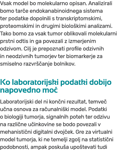 Vsak model bo molekularno opisan. Analizirali bomo tar e endokanabinoidnega sistema ter podatke dopolnili s transkrip...