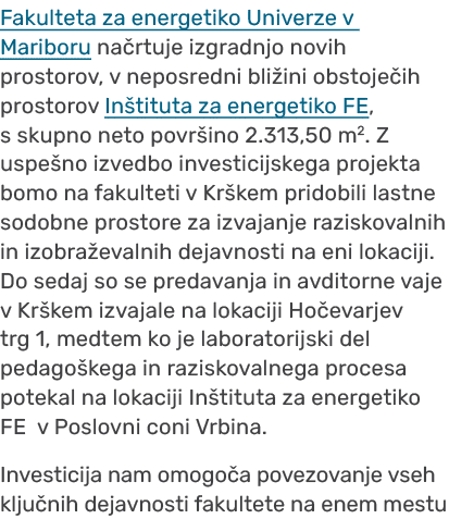 Fakulteta za energetiko Univerze v Mariboru na rtuje izgradnjo novih prostorov, v neposredni bli ini obstoje ih prost...