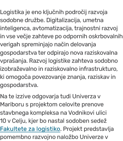 Logistika je eno klju nih podro ij razvoja sodobne dru be. Digitalizacija, umetna inteligenca, avtomatizacija, trajno...