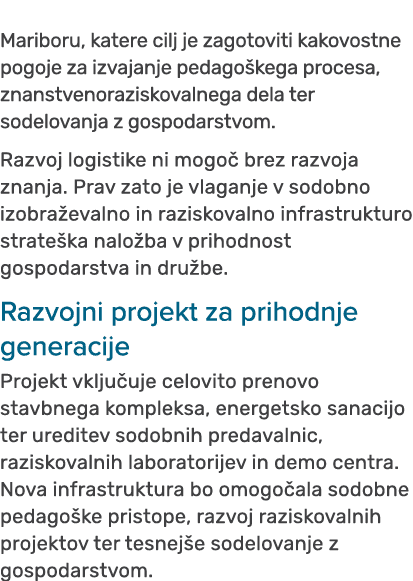Mariboru, katere cilj je zagotoviti kakovostne pogoje za izvajanje pedago kega procesa, znanstvenoraziskovalnega dela...