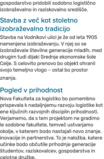 gospodarstvo pridobili sodobno logisti no izobra evalno in raziskovalno sredi e. Stavba z ve  kot stoletno izobra ev...