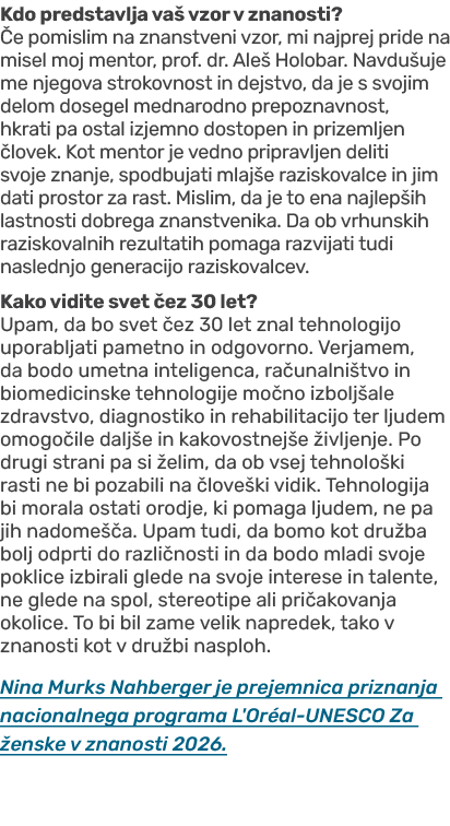 Kdo predstavlja va vzor v znanosti?  e pomislim na znanstveni vzor, mi najprej pride na misel moj mentor, prof. dr. ...