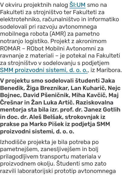 V okviru projektnih nalog I:UM smo na Fakulteti za strojni tvo ter Fakulteti za elektrotehniko, ra unalni tvo in inf...