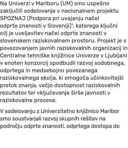 Na Univerzi v Mariboru (UM) smo uspe no zaklju ili sodelovanje v nacionalnem projektu SPOZNAJ (Podpora pri uvajanju n...