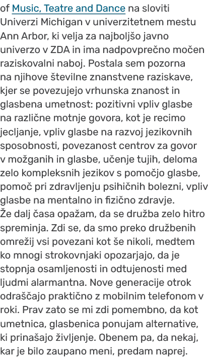of Music, Teatre and Dance na sloviti Univerzi Michigan v univerzitetnem mestu Ann Arbor, ki velja za najbolj o javno...
