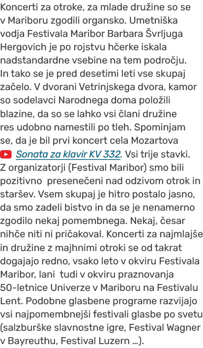 Koncerti za otroke, za mlade dru ine so se v Mariboru zgodili organsko. Umetni ka vodja Festivala Maribor Barbara vr...