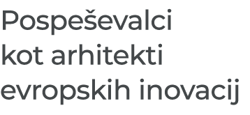 Pospe evalci kot arhitekti evropskih inovacij